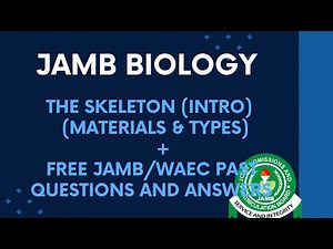 JAMB/WAEC Biology 2026 EP 96 - The Skeleton (Intro, Materials & Types) + Free JAMB/WAEC Questions