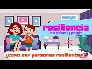 ¿Qué es la resiliencia? RESILIENCIA EN NIÑOS