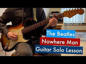Nowhere Man The Beatles Guitar Solo Lesson