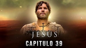 Jesus - Capitulo 39 Español Latino