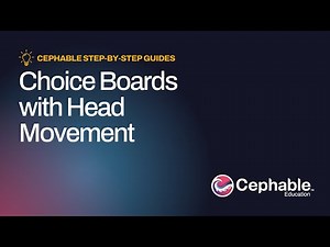 Using Head Movements to Navigate Digital Choice Boards in the Classroom with Cephable