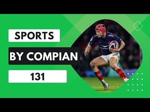 Sports By Compian 131: 2026 Six Nations Round 3 and more