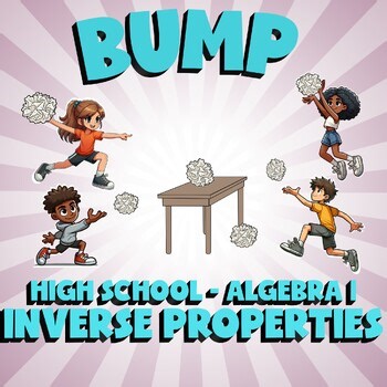 Inverse Properties BUMP Math Game - No Prep Algebra 1 Review Activity