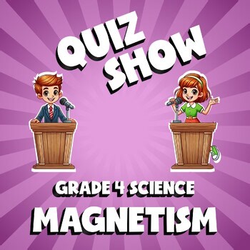 Magnetism QUIZ SHOW Science Game - No Prep Grade 4 Review
