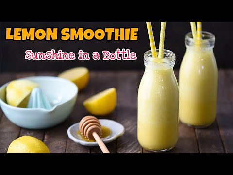 LEMON SMOOTHIE Sunshine In a Bottle! In Only 2 minute