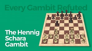 Every Gambit Refuted: The Hennig - Schara Gambit