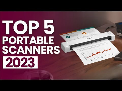 Top 5 Best Portable Scanners In 2023