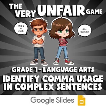 Identify Comma Usage in Complex Sentences VERY UNFAIR GAME - Grade 7 ELA Review