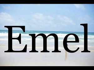How To Pronounce Emel🌈🌈🌈🌈🌈🌈Pronunciation Of Emel