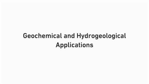 Geochemical and Hydrogeological Applications