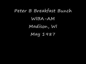 Peter B Breakfast Bunch WIBA AM Madison, WI May 1987