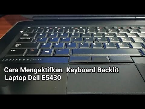 Cara Mengaktifkan Keyboard Backlit Laptop Dell E5430