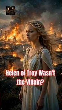 Helen of Troy Wasn't the Villain? The Shocking Truth Behind the Trojan War | Greek Mythology