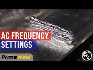 AC Frequency Made Simple: Primeweld TIG 225x Tutorial