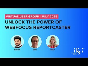 2025 July VUG: Unlock the Power of WebFOCUS ReportCaster