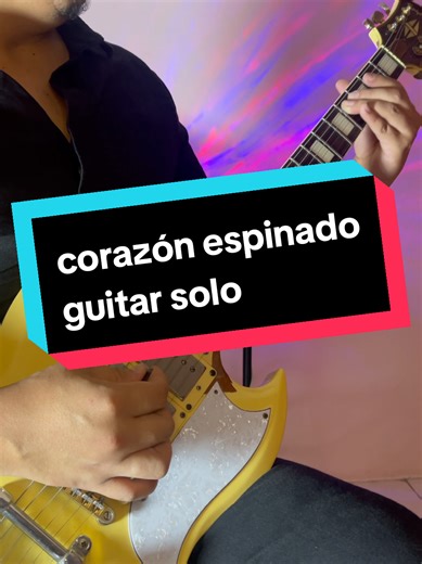 corazón espinado - Maná (tabs) tocando uno de mis solos favoritos del gran Carlos Santana. #santana #guitarsolo #guitartabs #sologuitar #fyp epiphone sg custom nux mg30 @Maná @CarlosSantanaOfficial