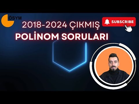 2018-2024 ÇIKMIŞ TÜM POLİNOM SORULARI DİĞER VİDEOLAR İÇİN TAKİPTE KALINIZ