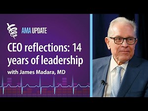 How medicine and the American Medical Association have changed with James Madara, MD