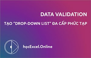 Data Validation, tạo"Drop-down list" đa cấp phức tạp