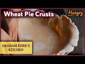 Wheat Pie Crusts - Graham Kerr's Kitchen (S1 | E18)