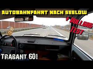 Trabant 601 OnBoard: Auf nach Seelow! ( Autobahn ) Teil 1/ Vollgastest mit dem Trabant