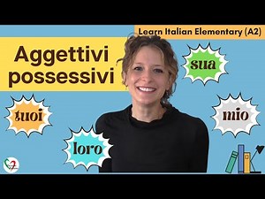 5. Learn Italian Elementary (A2): Aggettivi possessivi - Possessive adjectives (pt 1)