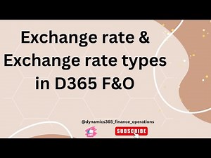 Exchange rate & Exchange rate types in D365