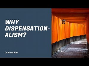Why Dispensationalism?