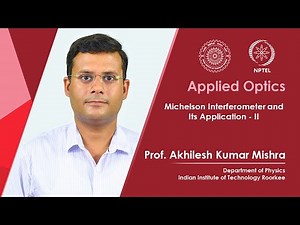 Lecture 25 : Michelson Interferometer and Its Applications - II