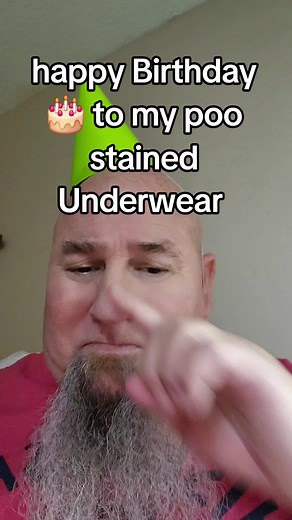 Happy Birthday to My Poo-Stained Underwear
