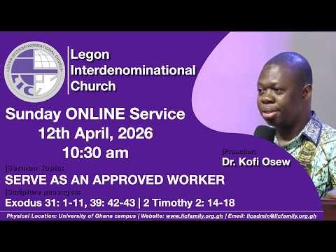 LIC Sunday Service | SERVE AS AN APPROVED WORKER | 12th April 2026