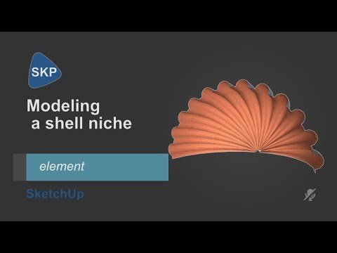 Modeling a shell niche in SketchUp