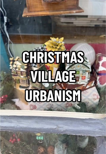Exploring Urbanism Through Christmas Village Displays
