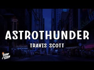 Travis Scott - ASTROTHUNDER (Lyrics)