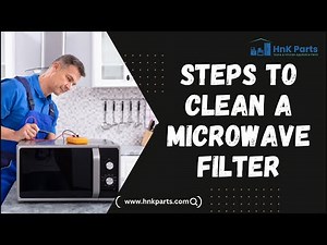 How to Clean a Microwave Filter | HnK Parts