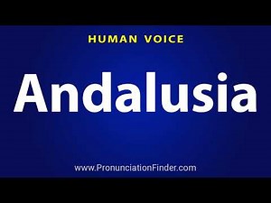 How To Pronounce Andalusia