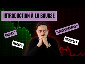 LES BASES DE LA BOURSE: Acteurs, Places boursières et Indices