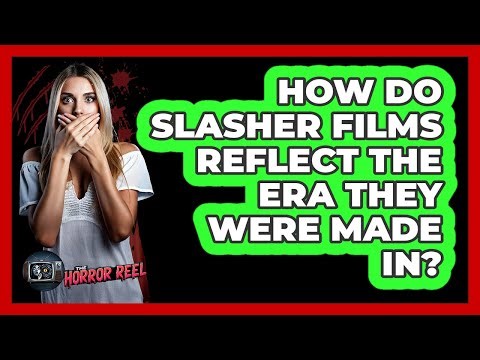 How Do Slasher Films Reflect The Era They Were Made In? - The Horror Reel