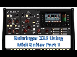 Using Behringer X32 with Midi Guitar Part 1
