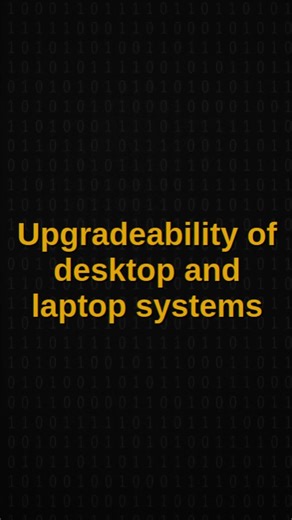 Upgradeability of desktop and laptop systems #computereducation #computer