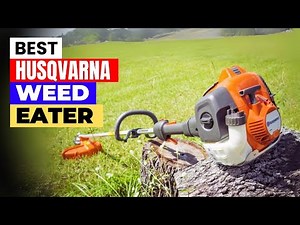 Top 5 Best Husqvarna Weed Eaters in 2025 🌿 Powerful & Reliable Picks!
