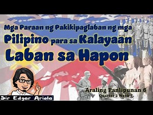 Paraang ng Pakikipaglaban ng mga Pilipino para sa Kalayaan Laban sa Hapon #AP6 #Q2