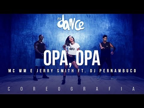 Opa Opa - MC WM e Jerry Smith feat. DJ Pernambuco (Coreografia) FitDance TV