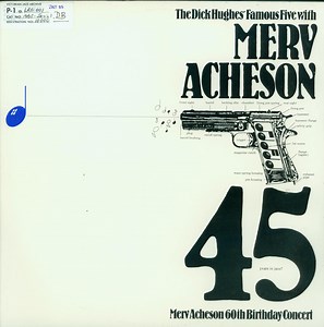 The Dick Hughes' Famous Five With Merv Acheson - 45 Years In Jazz! Merv Acheson 60th Birthday Concert