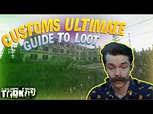 MASTER GUIDE TO CUSTOMS LOOT - Escape From Tarkov