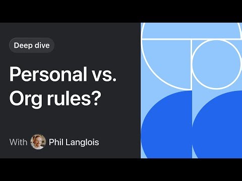 Deep Dive: Personal vs. Organization rules