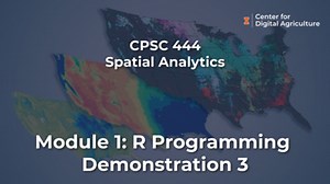 CPSC 444 - Spatial Analytics - Module 1 - R Programming Demonstration 3