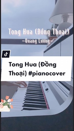 Tong Hua (Đồng Thoại) - Quang Lương | An Coong Piano Cover