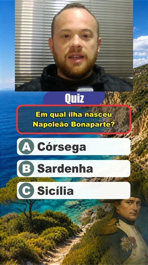 Quiz rápido: Em qual ilha nasceu Napoleão Bonaparte?
