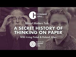 A Secret History of Thinking on Paper | Irving Finkel & Roland Allen
